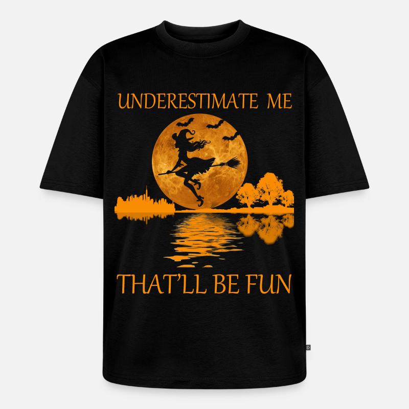 Unterschätze mich, das wird Spaß machen - Unisex Premium Oversized Bio T-Shirt - Schwarz