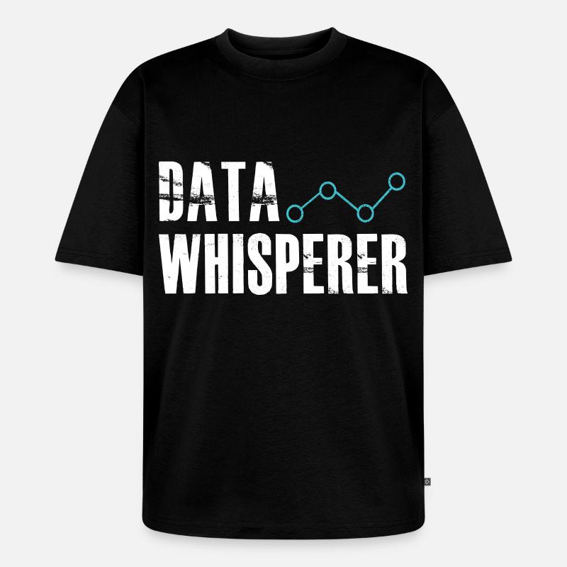 Data Whisperer Science Analyst Ingénieur logiciel - T-shirt Premium bio oversize Unisexe - noir