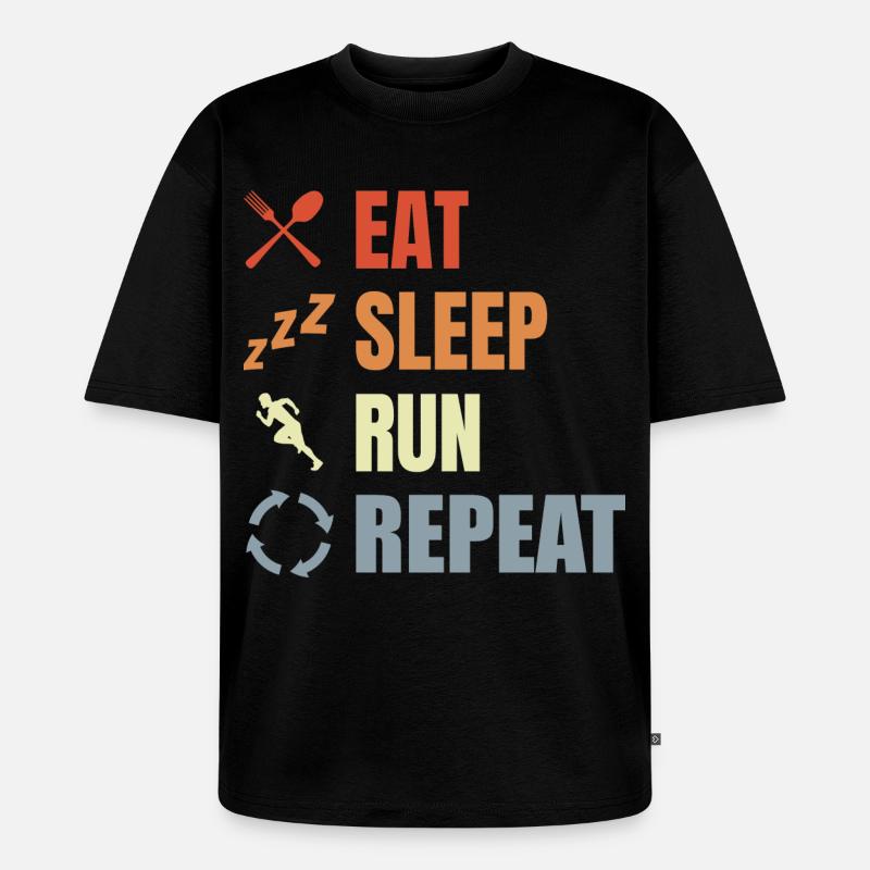 Manger, dormir, courir, répéter - T-shirt Premium bio oversize Unisexe - noir