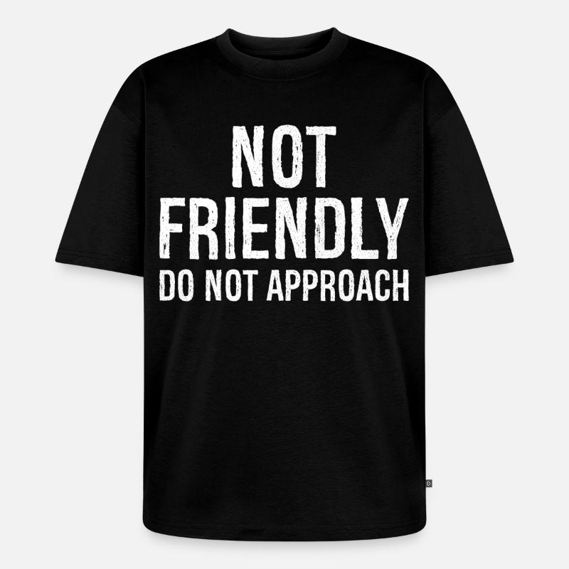 nicht freundlich nicht annähern - Unisex Premium Oversized Bio T-Shirt - Schwarz