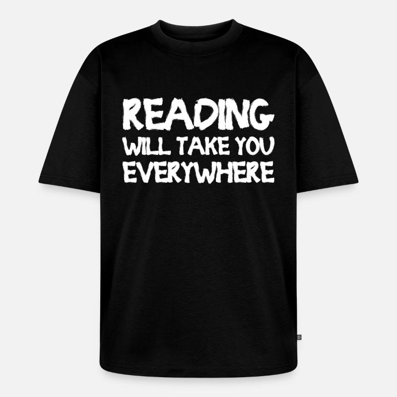 Reading Will Take You Everywhere - Unisex Premium Oversized Bio T-Shirt - Schwarz