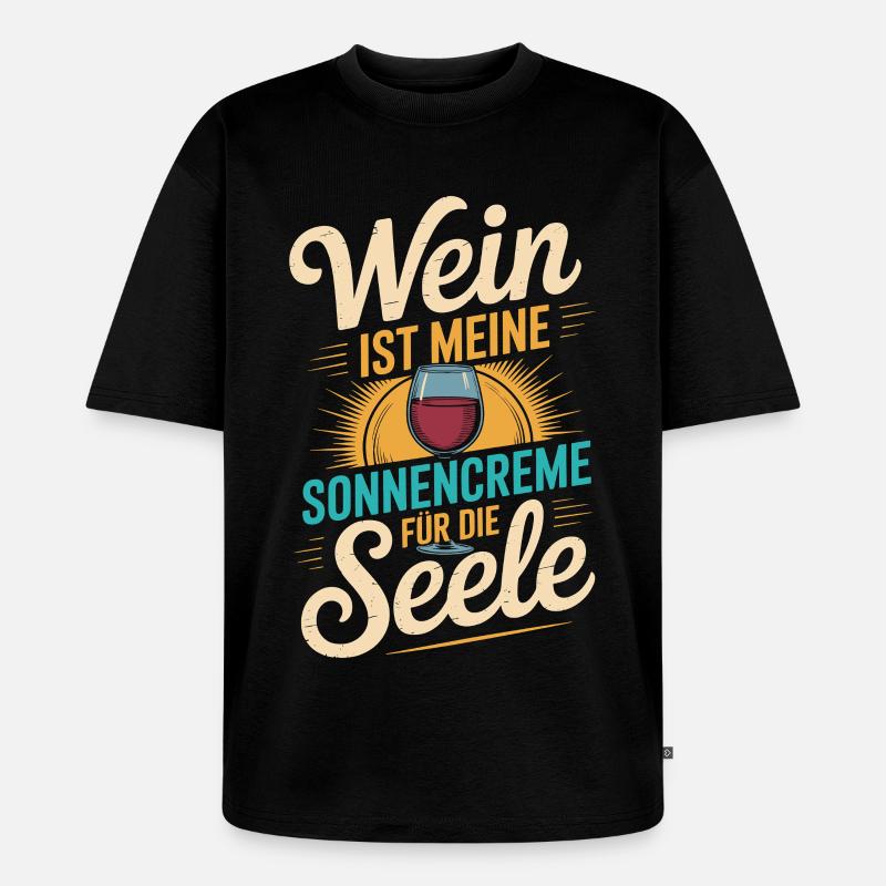 Wein als Sonnencreme der Seele - Unisex Premium Oversized Bio T-Shirt - Schwarz