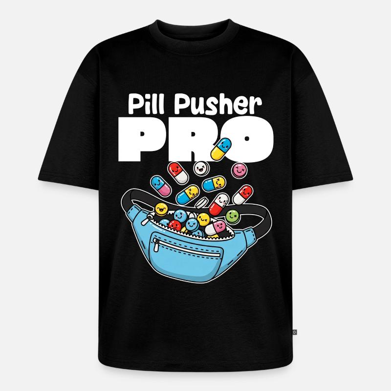 PILL PUSHER PRO - KRANKENSCHWESTER GESCHENK - Unisex Premium Oversized Bio T-Shirt - Schwarz