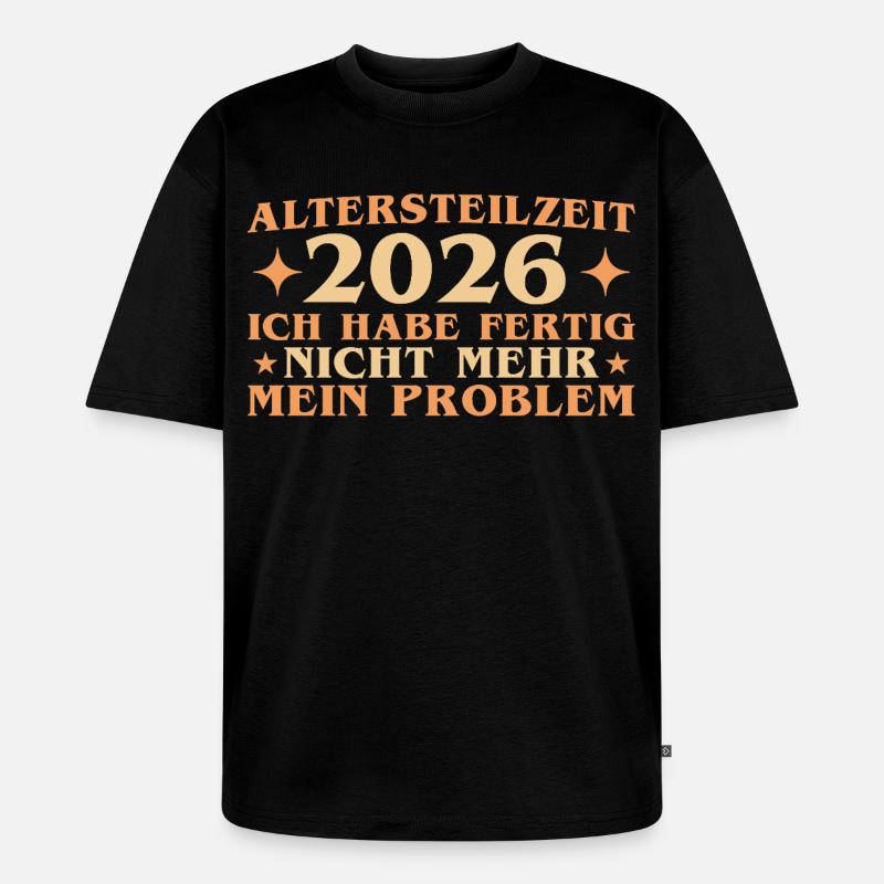 Altersteilzeit 2026 Arbeitskollege Frührente - Unisex Premium Oversized Bio T-Shirt - Schwarz