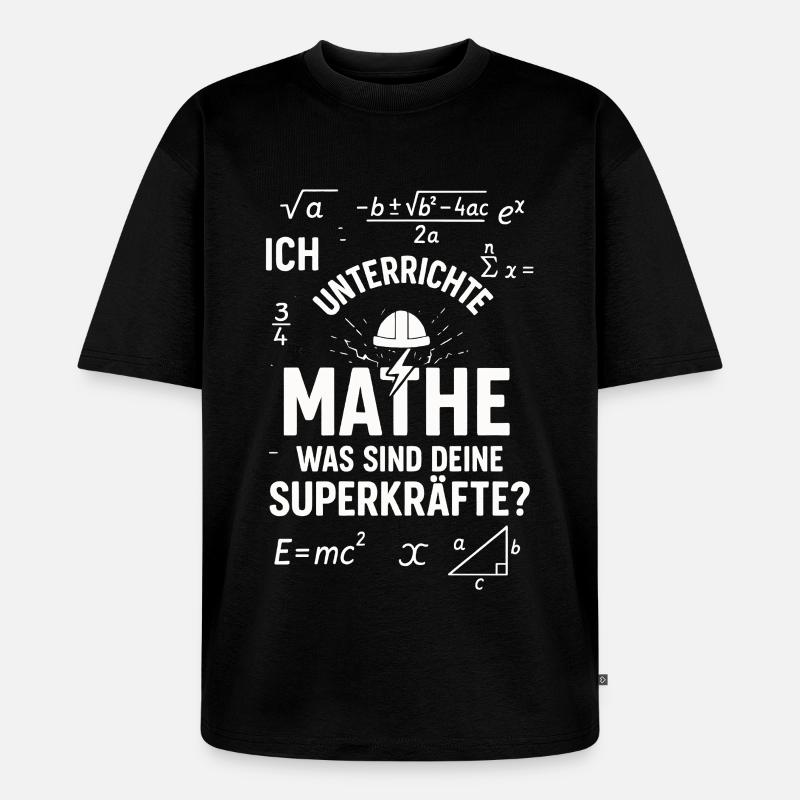 Math Superpowers – I Teach Teachers - Unisex Premium Oversized Organic T-Shirt - black