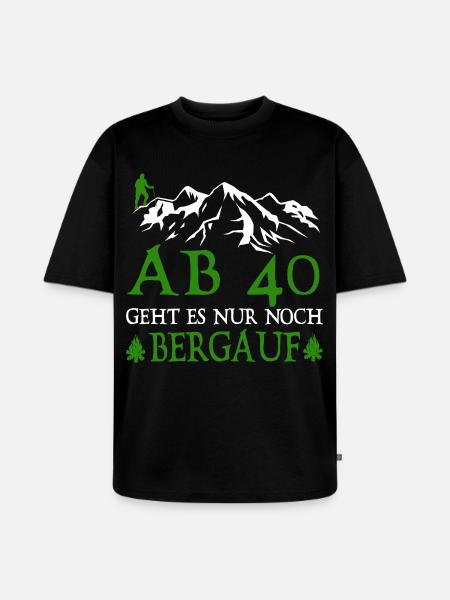 Wanderer 40 Birthday Is it uphill - Unisex Premium Oversized Organic T-Shirt - black