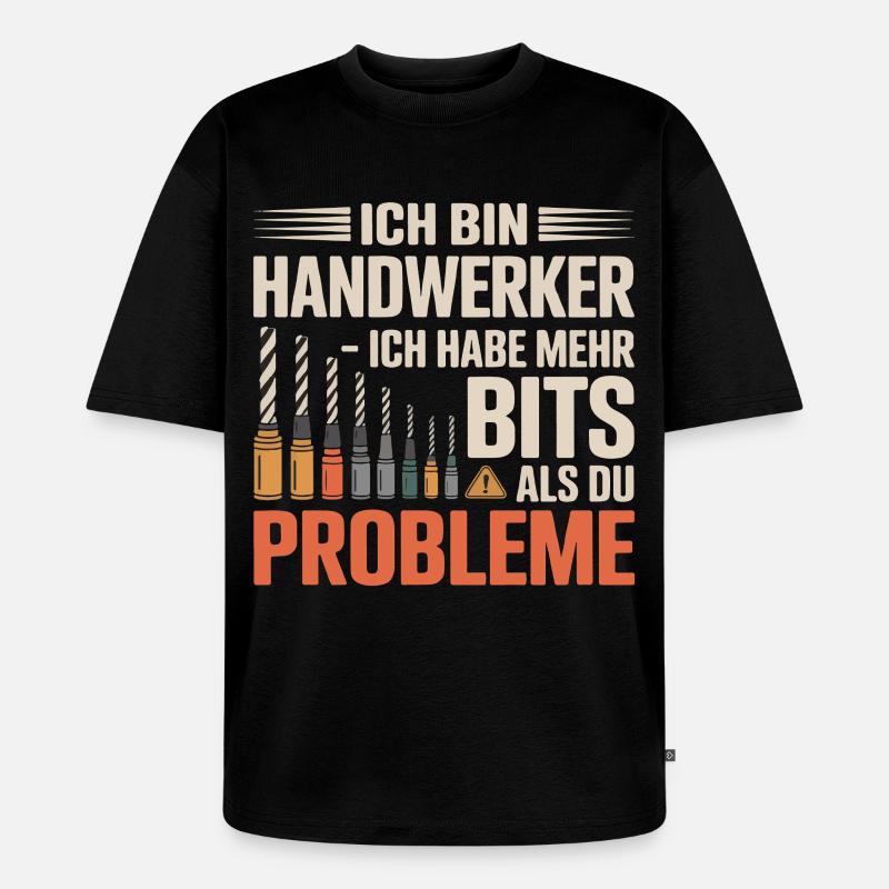 Ich bin Handwerker – Mehr Bits - Unisex Premium Oversized Bio T-Shirt - Schwarz
