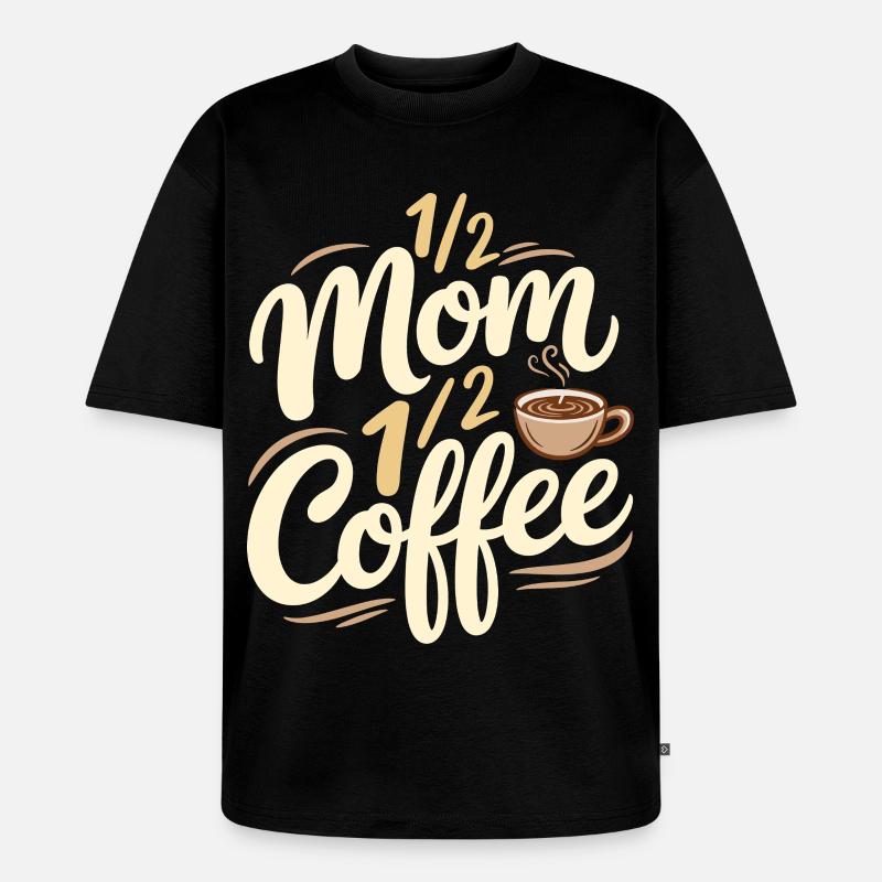 Mutter Koffein Halb Mama Halb Kaffee - Unisex Premium Oversized Bio T-Shirt - Schwarz