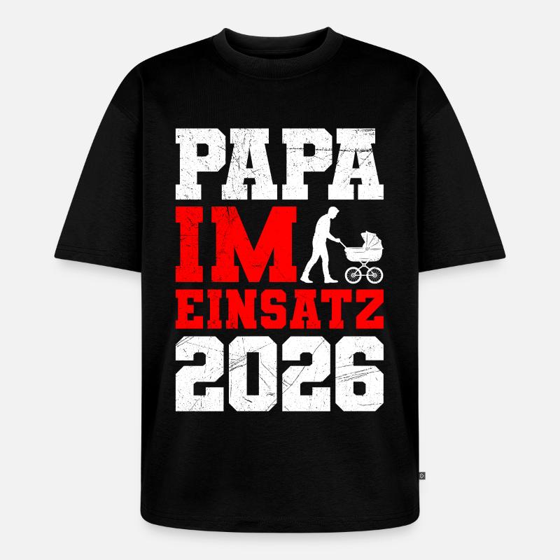 Vaterschaft PAPA IM EINSATZ 2026 LUSTIG - Unisex Premium Oversized Bio T-Shirt - Schwarz