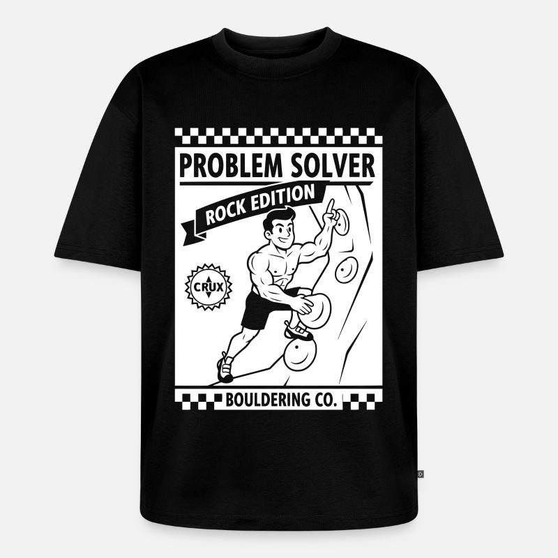 Problem Solver Rock Edition Kletterwand-Spaß - Unisex Premium Oversized Bio T-Shirt - Schwarz