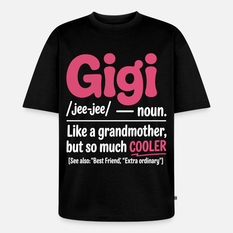 Gigi Cooler Großmutter Spruch - Unisex Premium Oversized Bio T-Shirt - Schwarz