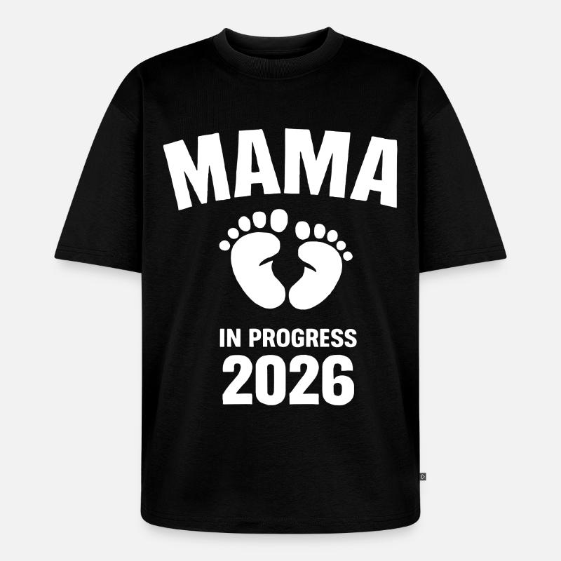 Mama in Progress 2026 - Unisex Premium Oversized Bio T-Shirt - Schwarz