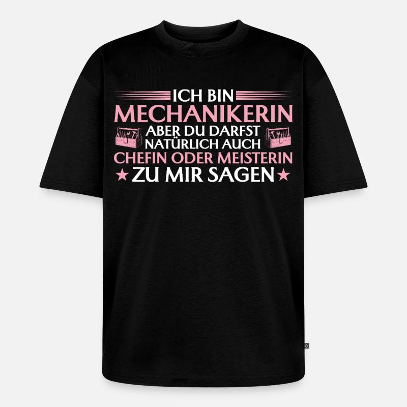 Handwerkerin Chefin oder Meisterin - Mechanikerin - Unisex Premium Oversized Bio T-Shirt - Schwarz
