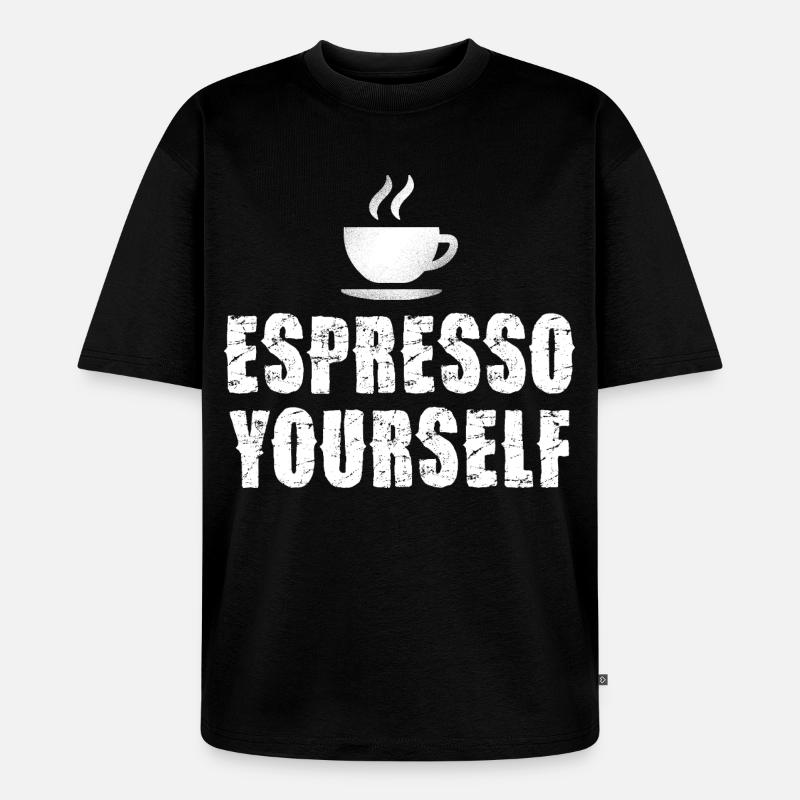 Espresso Yourself Typographic Cup - Unisex Premium Oversized Bio T-Shirt - Schwarz