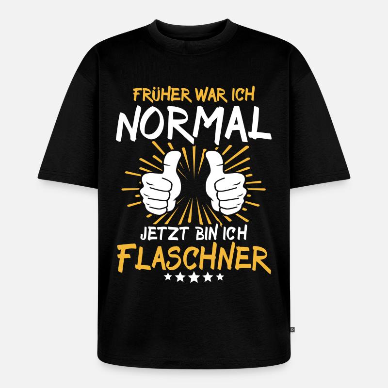 Flaschner Spruch - Unisex Premium Oversized Bio T-Shirt - Schwarz