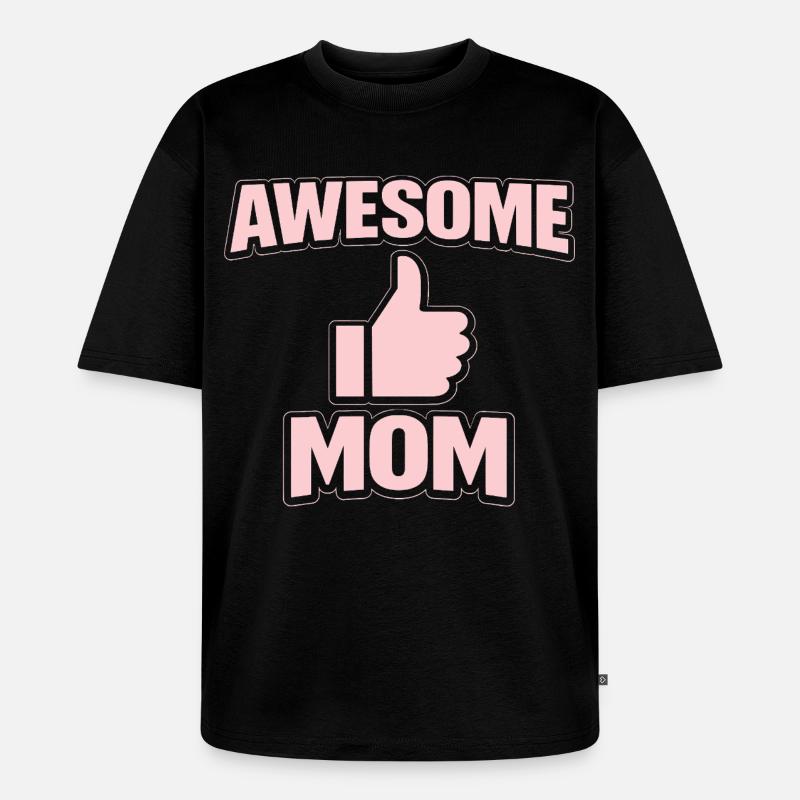 AWESOME MOM – Pink Cool Statement  - Unisex Premium Oversized Bio T-Shirt - Schwarz