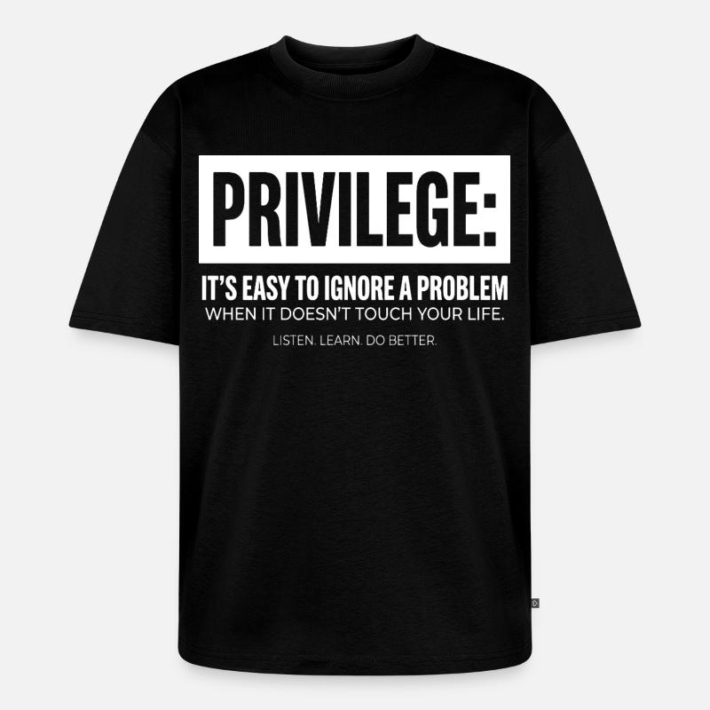 Privilege Statement Typografie Textmotiv - Unisex Premium Oversized Bio T-Shirt - Schwarz