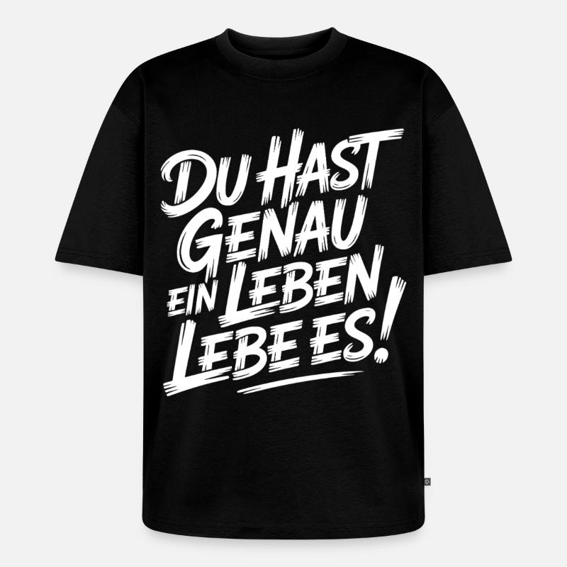 Nur ein Leben – Lebe es - Unisex Premium Oversized Bio T-Shirt - Schwarz