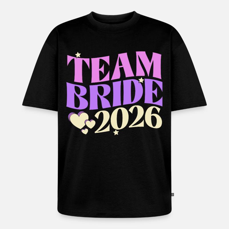 Team Bride 2026 - Unisex Premium Oversized Bio T-Shirt - Schwarz