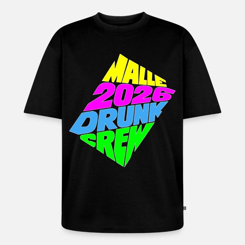 Malle 2026 Drunk Crew - Unisex Premium Oversized Bio T-Shirt - Schwarz