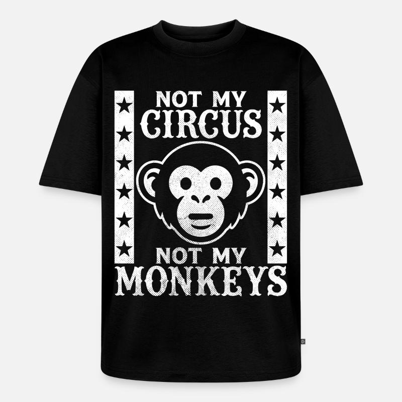 Pas mon cirque, pas mes singes - T-shirt Premium bio oversize Unisexe - noir