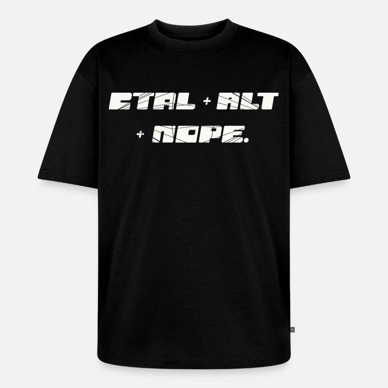 CTRL ALT NOPE - Unisex Premium Oversized Bio T-Shirt - Schwarz