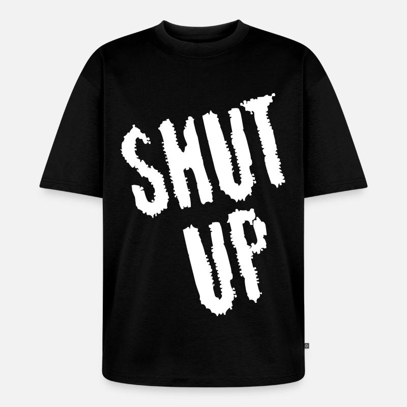 Sei still! (weiß) - Unisex Premium Oversized Bio T-Shirt - Schwarz