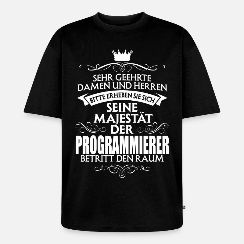 PROGRAMMIERER - Majestät - Unisex Premium Oversized Bio T-Shirt - Schwarz