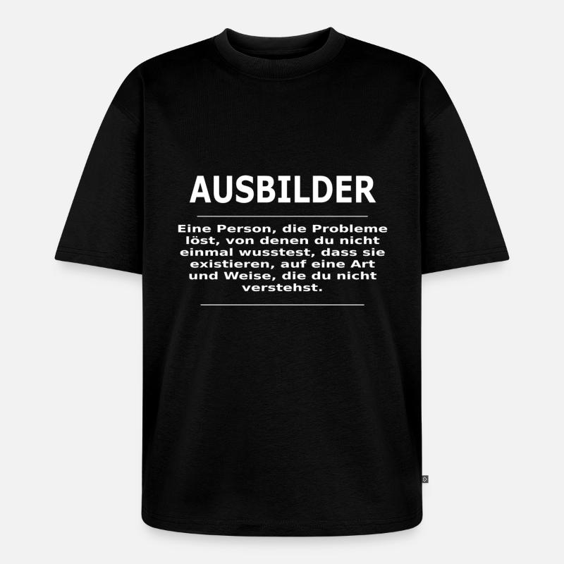 AUSBILDER - Unisex Premium Oversized Bio T-Shirt - Schwarz
