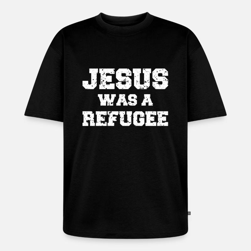 Jésus était un réfugié - T-shirt Premium bio oversize Unisexe - noir