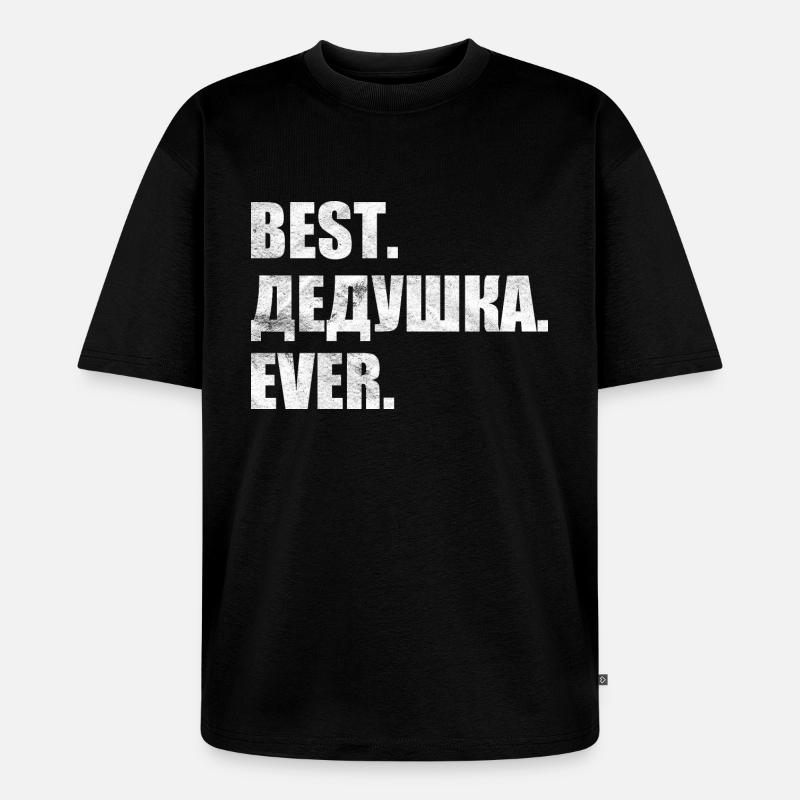 Best. дедушка. ever. лучший. дедушка. навсегда. - Unisex Premium Oversized Bio T-Shirt - Schwarz