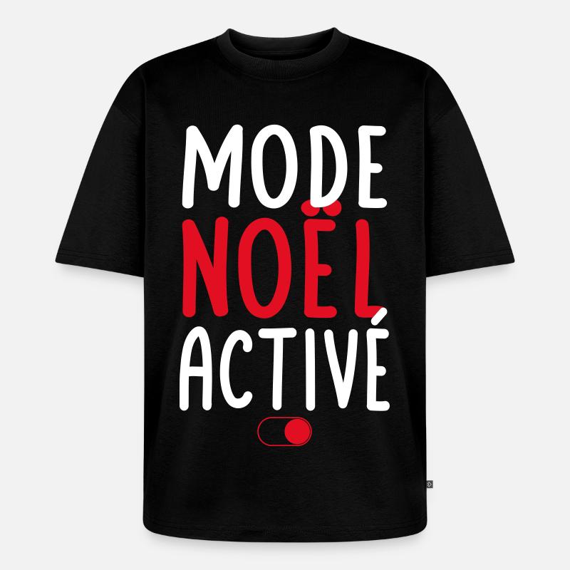 Mode Noël activé - Idée cadeau - T-shirt Premium bio oversize Unisexe - noir