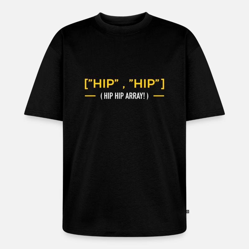 hip hip array - T-shirt Premium bio oversize Unisexe - noir