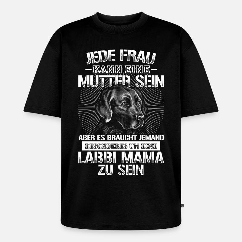 Labrador Mama - Unisex Premium Oversized Bio T-Shirt - Schwarz