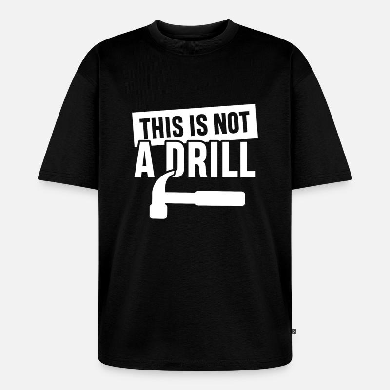 This is not a Drill tool kit worker mechanic - Unisex Premium oversized økologisk T-shirt - sort