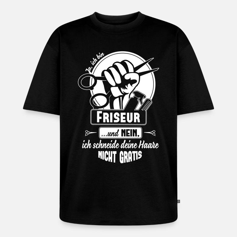 Ja ich bin Friseur - Unisex Premium Oversized Bio T-Shirt - Schwarz