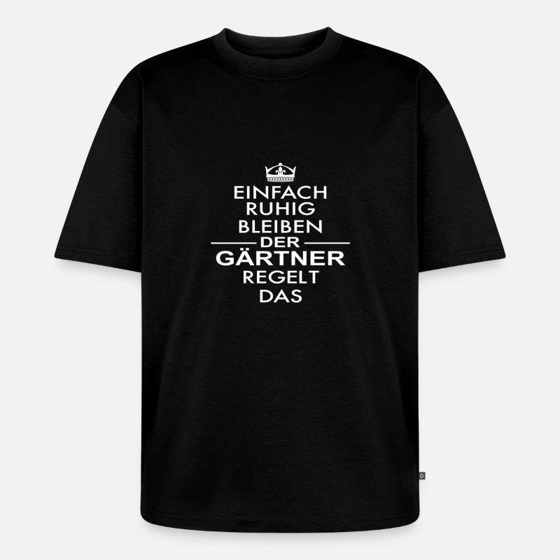 DER GÄRTNER - Unisex Premium Oversized Bio T-Shirt - Schwarz