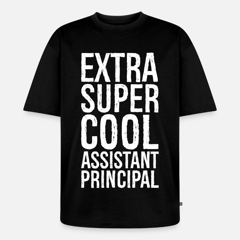 extra super cool assistant principal - Unisex Premium Oversized Bio T-Shirt - Schwarz