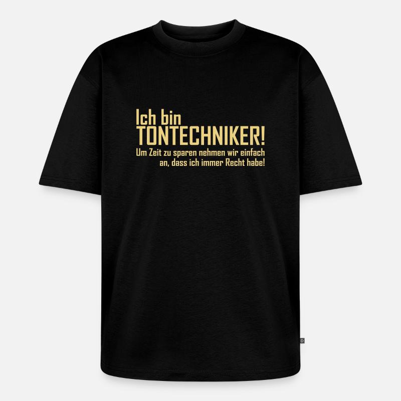 ich bin tontechniker - Unisex Premium Oversized Bio T-Shirt - Schwarz