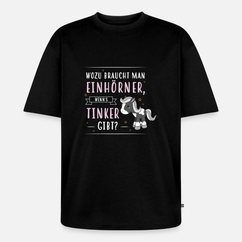 Wozu Einhörner Tinker - Unisex Premium Oversized Bio T-Shirt - Schwarz