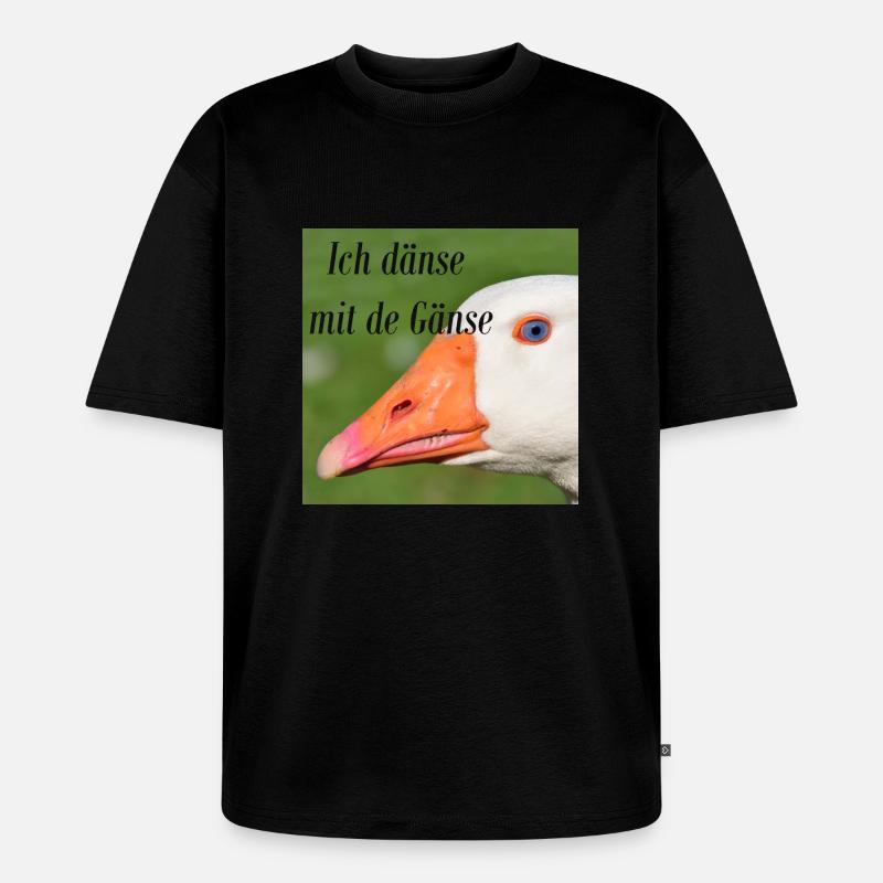 Ich dänse mit de Gänse - Unisex Premium Oversized Bio T-Shirt - Schwarz