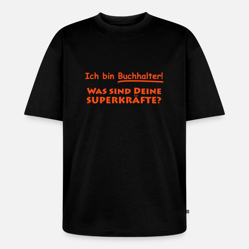 ich bin buchhalter - Unisex Premium Oversized Bio T-Shirt - Schwarz