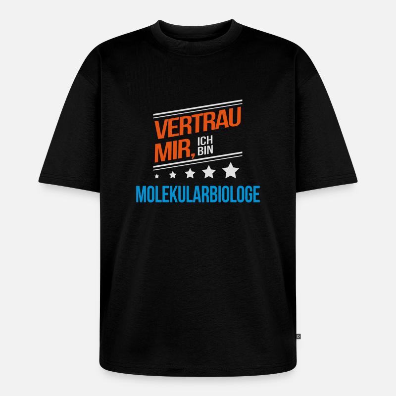 Molekularbiologe Beruf Geschenk - Unisex Premium Oversized Bio T-Shirt - Schwarz