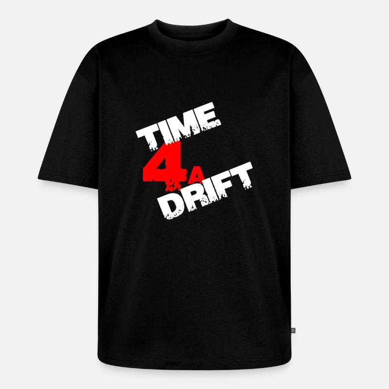 Time 4 a Drift Geschenk - Unisex Premium Oversized Bio T-Shirt - Schwarz