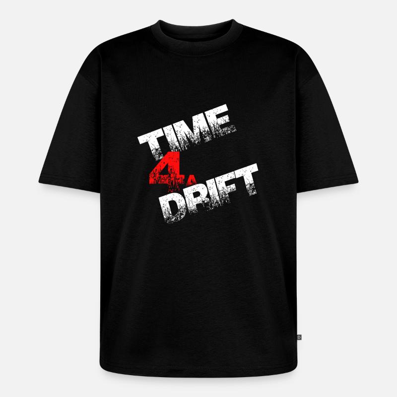 Time 4a Drift driften Geschenk - Unisex Premium Oversized Bio T-Shirt - Schwarz