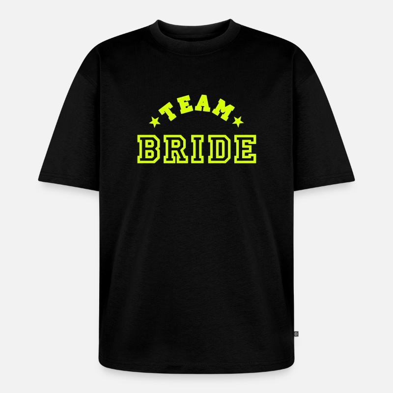 team bride - Unisex Premium Oversized Bio T-Shirt - Schwarz