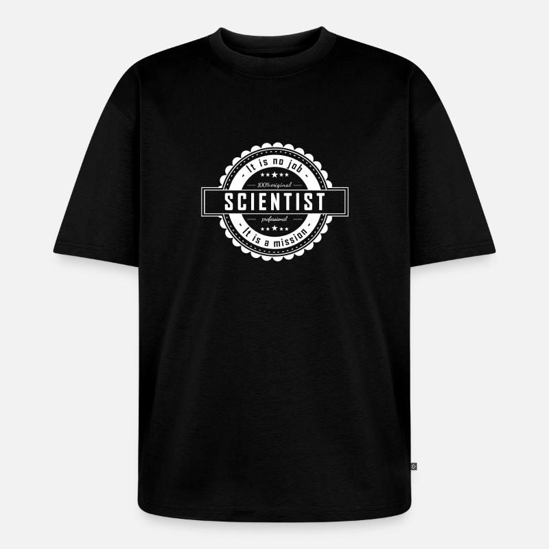 SCIENTIST - Unisex Premium Oversized Bio T-Shirt - Schwarz