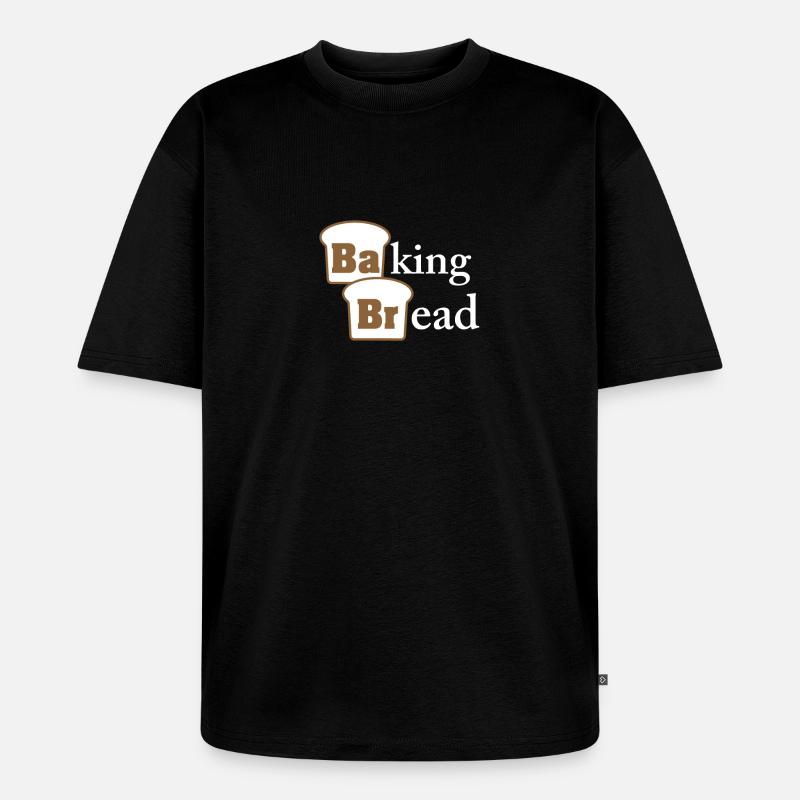 Baking Bread - Unisex Premium Oversized Bio T-Shirt - Schwarz