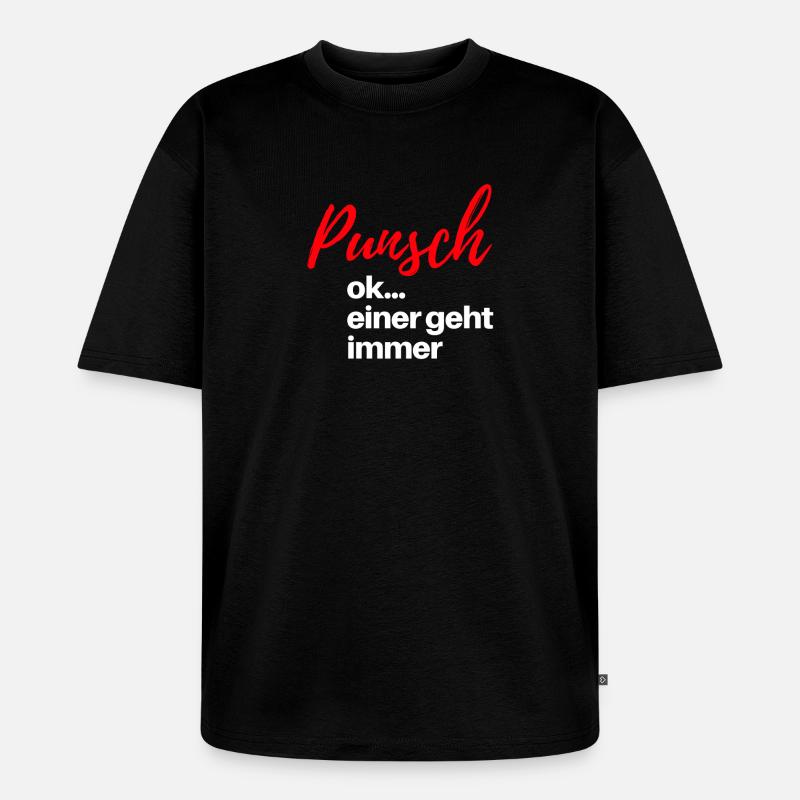 Punsch einer geht immer Weihnachtsmarkt - Unisex Premium Oversized Bio T-Shirt - Schwarz
