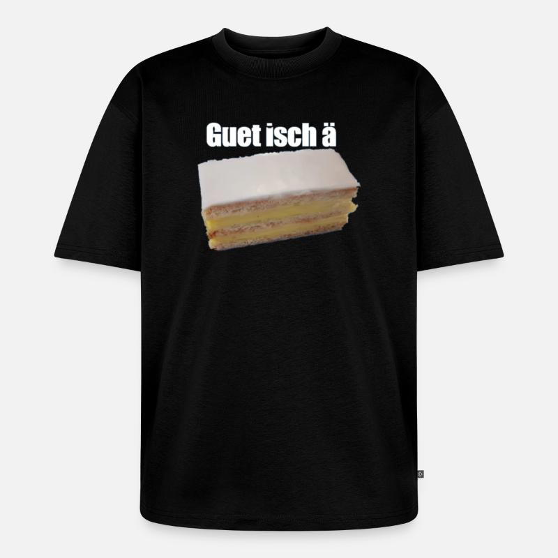 Guet isch ä Cremschnitte - Unisex Premium Oversized Bio T-Shirt - Schwarz